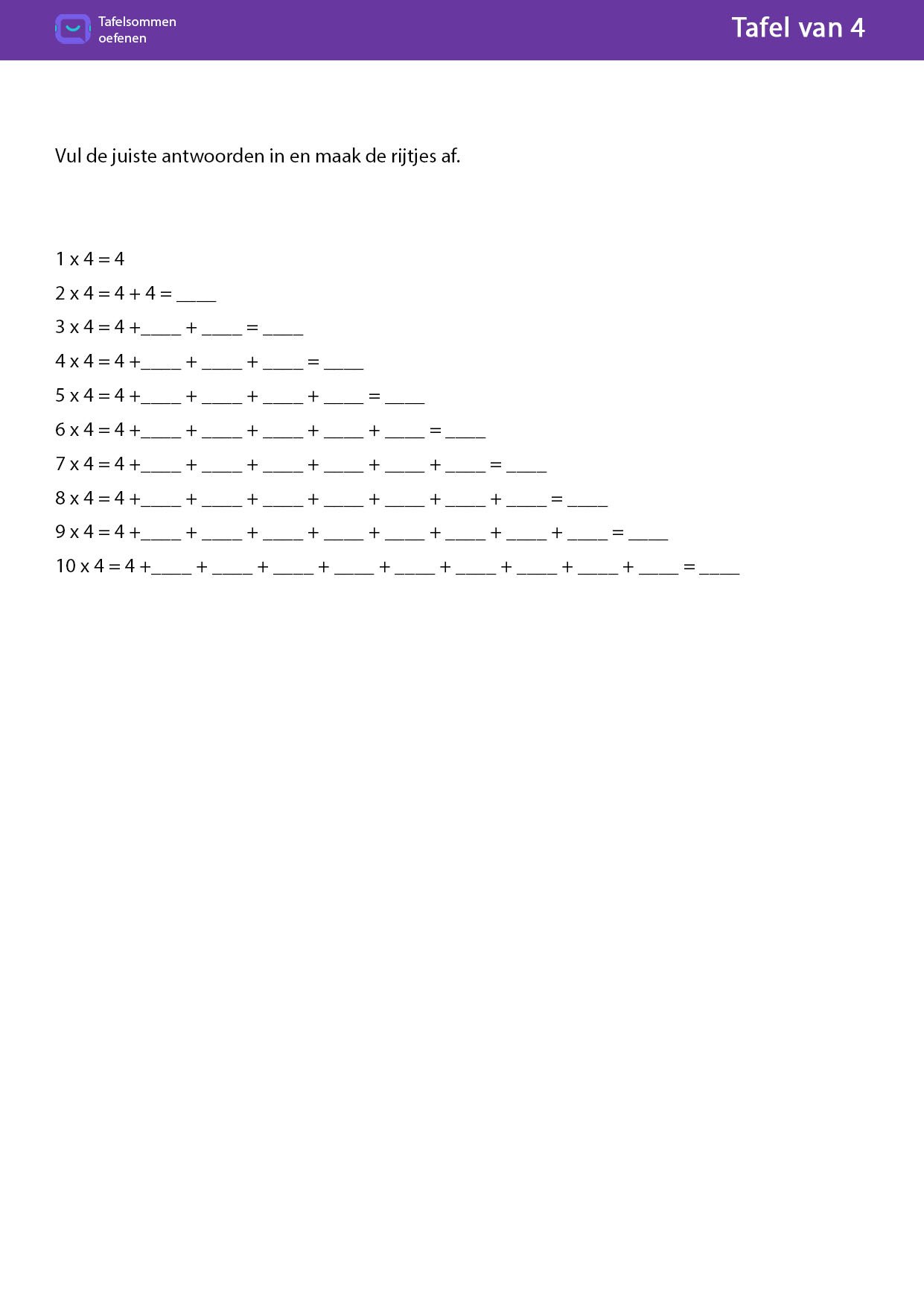 Tafel van 4 Vul de juiste antwoorden in en maak de rijtjes af